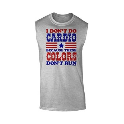 TOOLOUD I Don't Do Cardio Because These Colors Don't Run Muscle Shirt